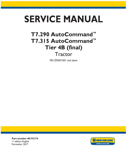 New Holland T7.290 AutoCommand T7.315 AutoCommand TIER 4B (FINAL) Tractor PIN ZFEA01001 and above Service Repair Manual 48193174