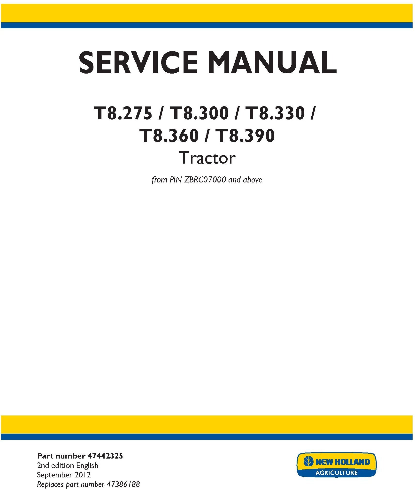New Holland T8.275 T8.300 T8.330 T8.360 T8.390 Tractor from PIN ZBRC07000 and above Service Repair Manual 47442325