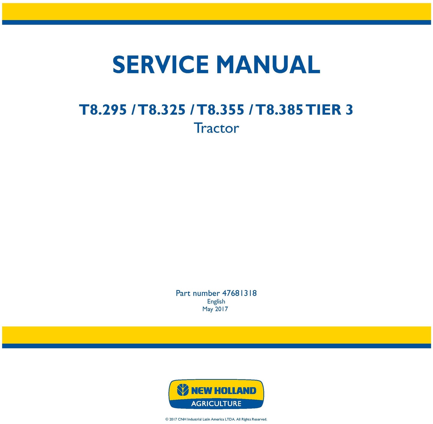 New Holland T8.295 T8.325 T8.355 T8.385 TIER 3 Tractor Service Repair Manual 47681318