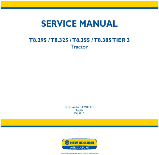 New Holland T8.295 T8.325 T8.355 T8.385 TIER 3 Tractor Service Repair Manual 47681318