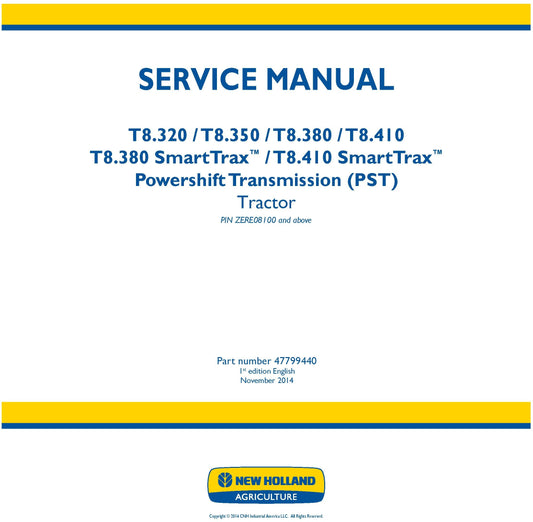 New Holland T8.320 T8.350 T8.380 T8.410 T8.380 SmartTrax T8.410 SmartTrax Powershift Transmission (PST) Tractor Service Repair Manual 47799440
