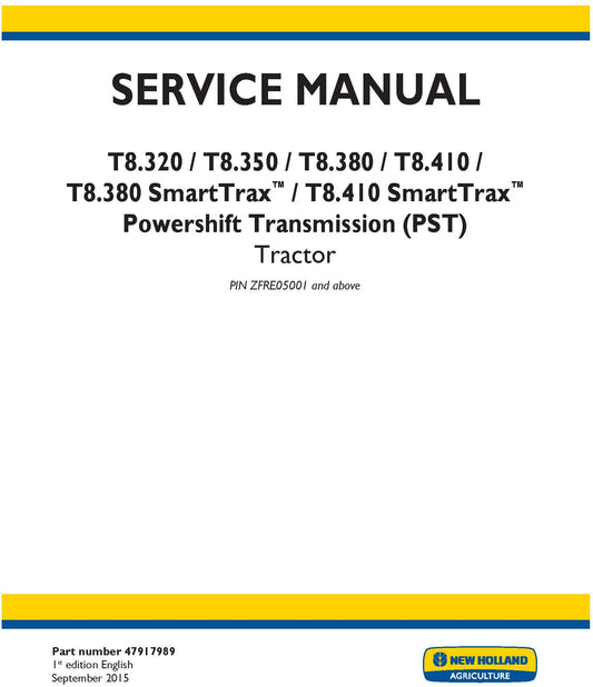 New Holland T8.320 T8.350 T8.380 T8.410 T8.380 SmartTrax T8.410 SmartTrax Powershift Transmission (PST) Tractor Service Repair Manual 47917989