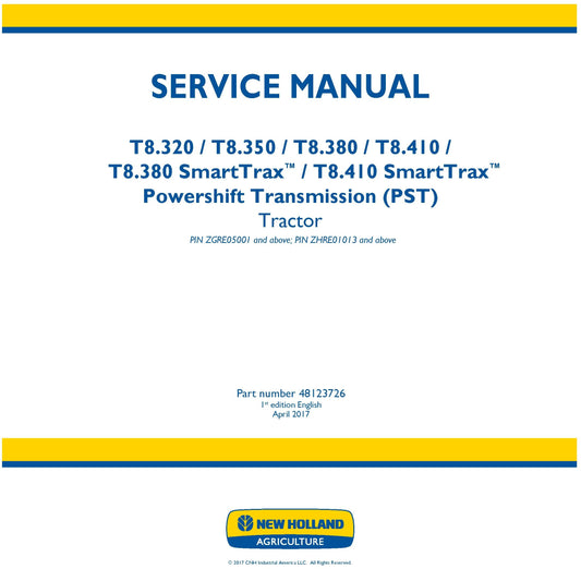 New Holland T8.320 T8.350 T8.380 T8.410 T8.380 SmartTrax T8.410 SmartTrax Powershift Transmission (PST) Tractor Service Repair Manual 48123726