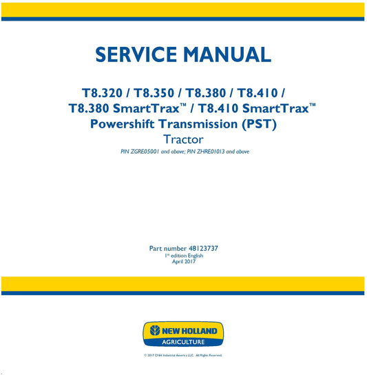 New Holland T8.320 T8.350 T8.380 T8.410 T8.380 SmartTrax T8.410 SmartTrax Powershift Transmission (PST) Tractor Service Repair Manual 48123737