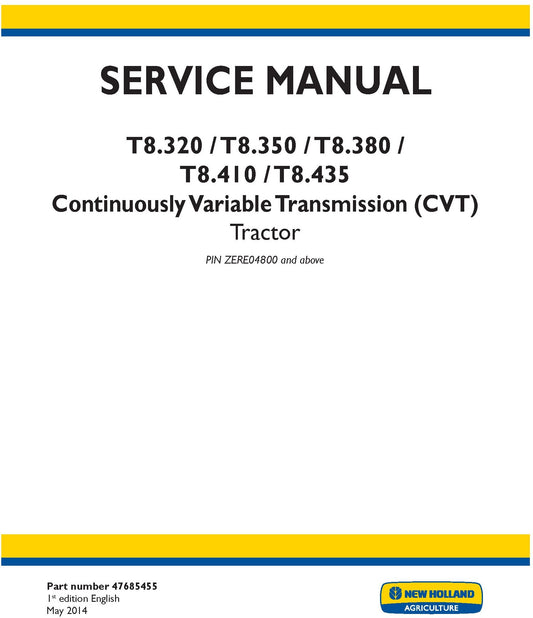 New Holland T8.320 T8.350 T8.380 T8.410 T8.435 Continuously Variable Transmission (CVT) Tractor PIN ZERE04800 and above Service Repair Manual 47685455