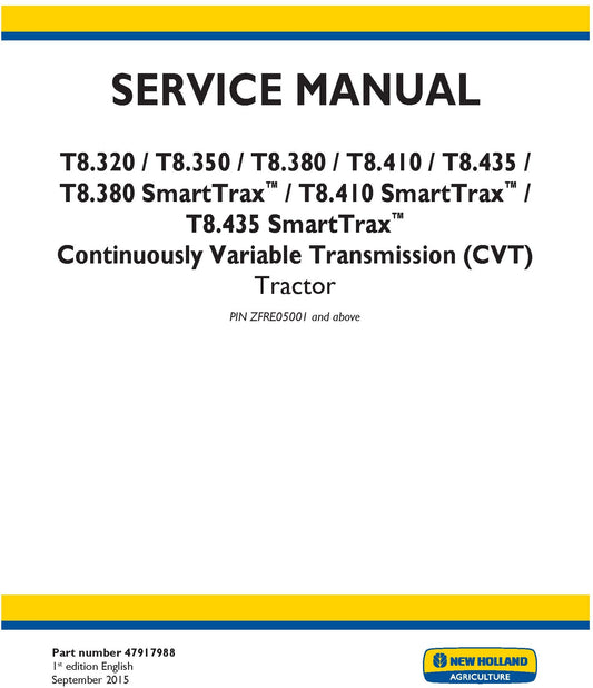 New Holland T8.320 T8.350 T8.380 T8.410 T8.435 T8.380 SmartTrax T8.410 SmartTrax T8.435 SmartTrax Continuously Variable Transmission (CVT) Tractor PIN ZFRE05001 and above Service Repair Manual 47917990