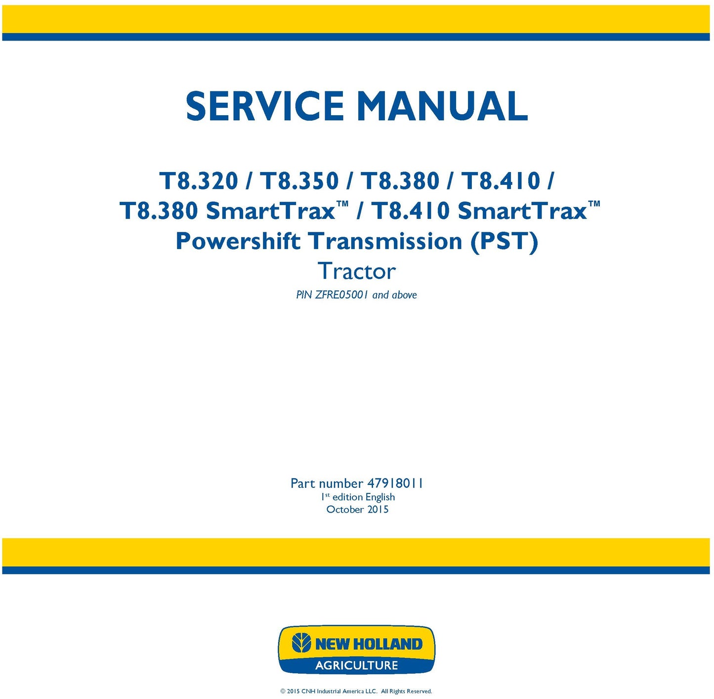 New Holland T8.320 T8.350 T8.380 T8.410 T8.435 T8.380 SmartTrax T8.410 SmartTrax T8.435 SmartTrax Continuously Variable Transmission (CVT) Tractor PIN ZFRE05001 and above Service Repair Manual 47918011