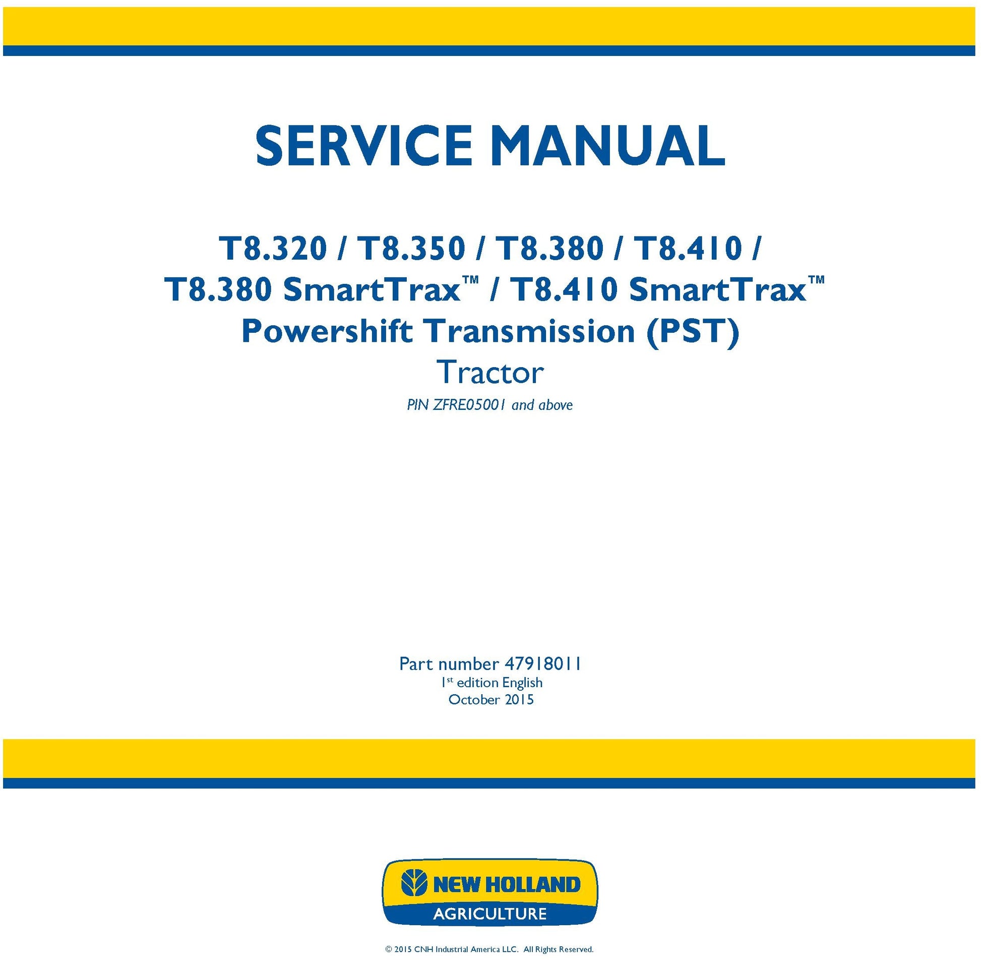 New Holland T8.320 T8.350 T8.380 T8.410 T8.435 T8.380 SmartTrax T8.410 SmartTrax T8.435 SmartTrax Continuously Variable Transmission (CVT) Tractor PIN ZFRE05001 and above Service Repair Manual 47918011