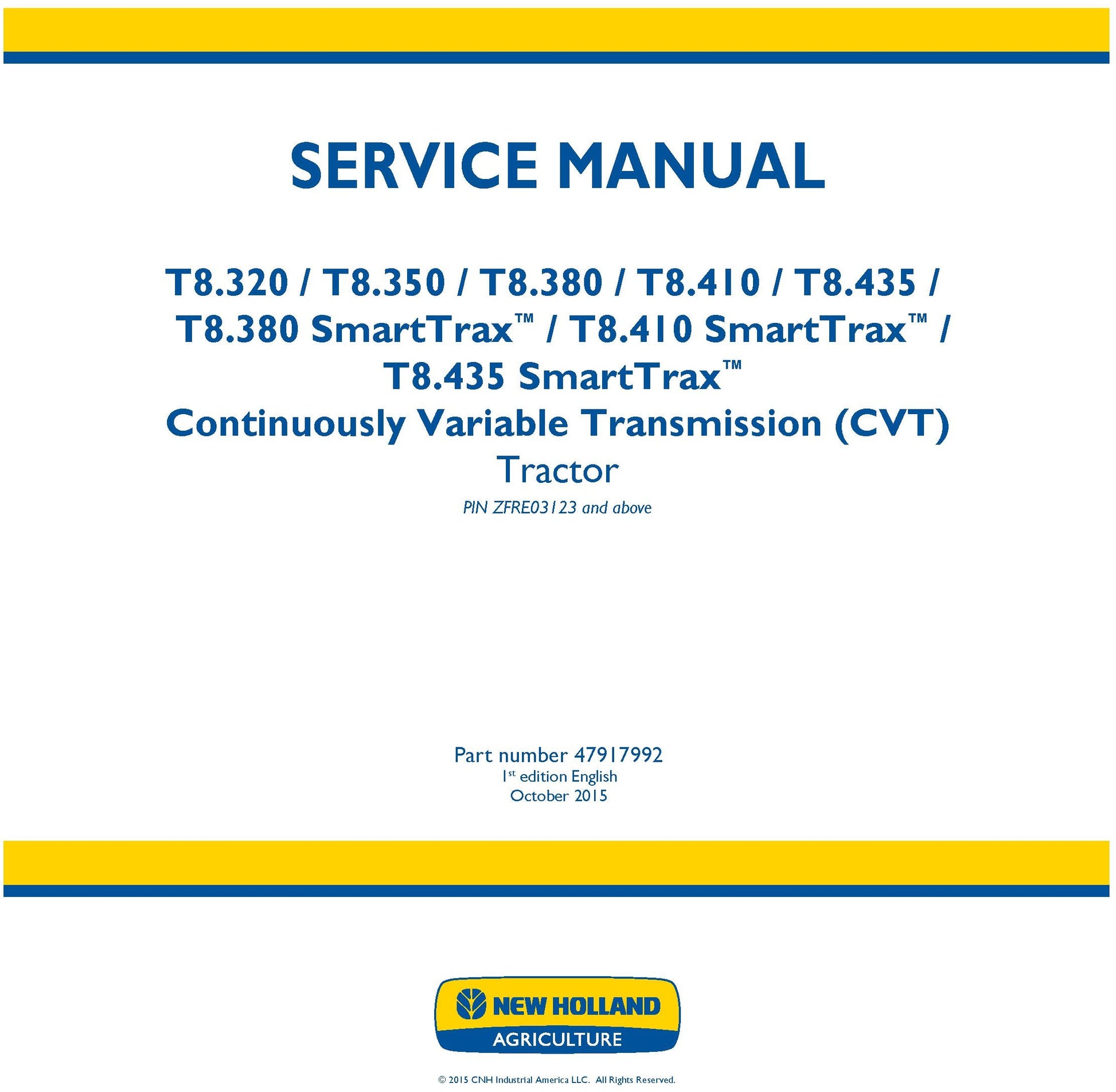 New Holland T8.320 T8.350 T8.380 T8.410 T8.435 T8.380 SmartTrax T8.410 SmartTrax T8.435 SmartTrax Continuously Variable Transmission (CVT) Tractor Service Repair Manual 47917992