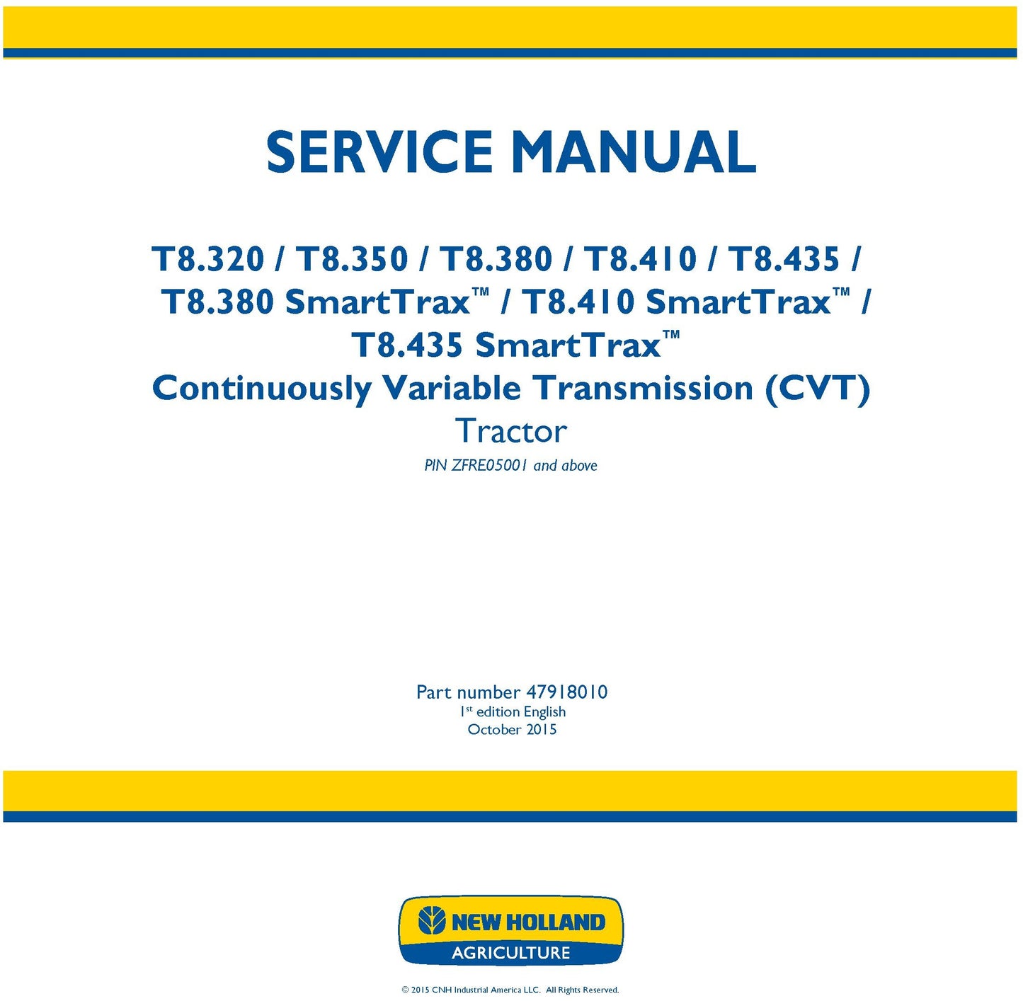 New Holland T8.320 T8.350 T8.380 T8.410 T8.435 T8.380 SmartTrax T8.410 SmartTrax T8.435 SmartTrax Continuously Variable Transmission (CVT) Tractor Service Repair Manual 47918010