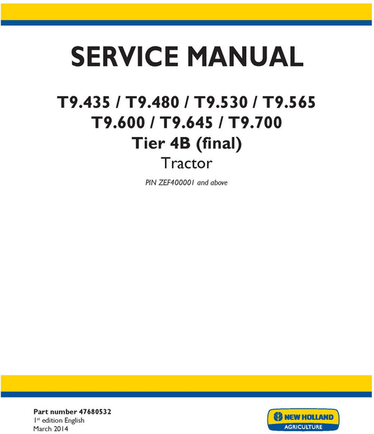 New Holland T9.435 T9.480 T9.530 T9.565 T9.600 T9.645 T9.700 Tier 4B (final) Tractor Service Repair Manual 47680532