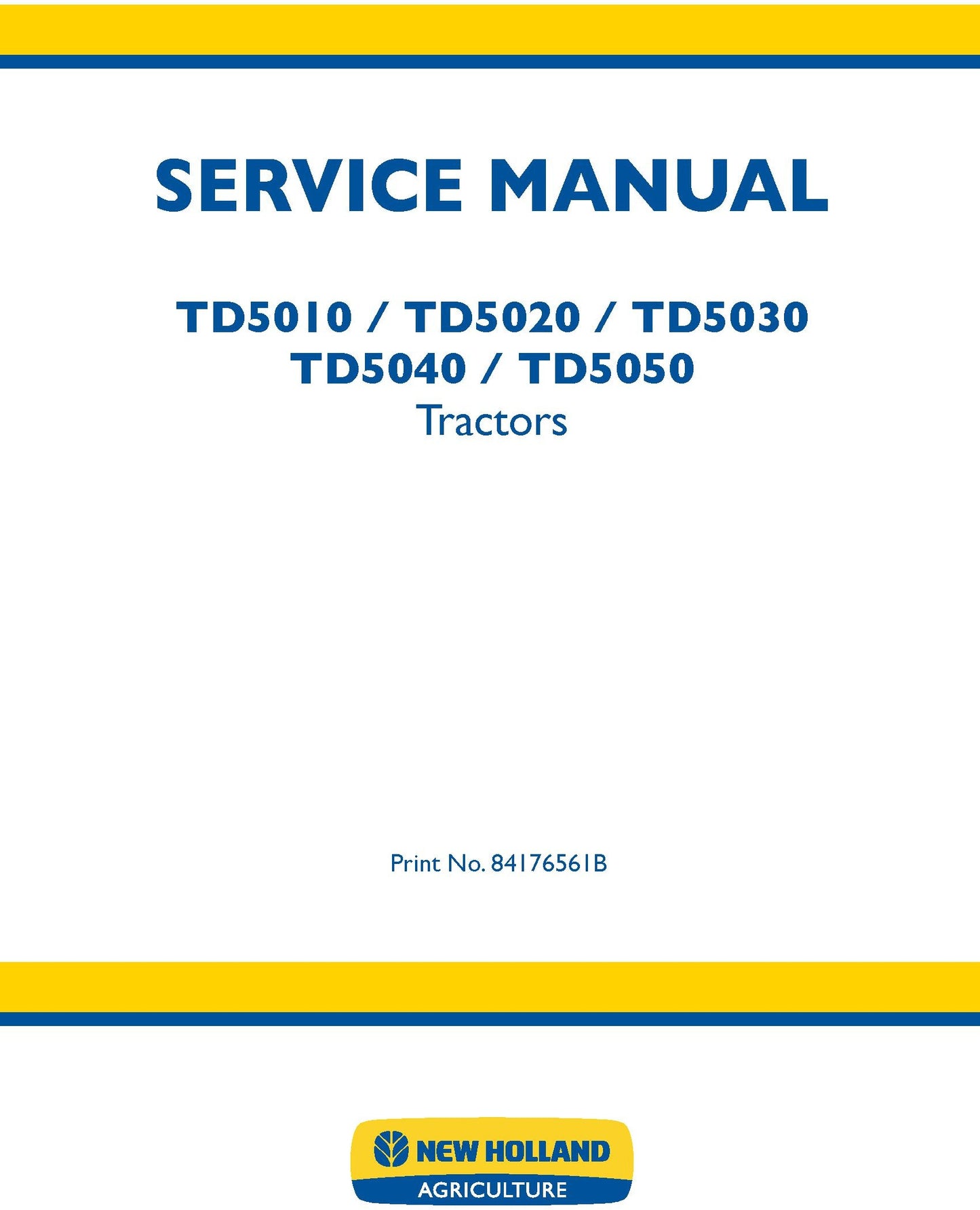 New Holland TD5010 TD5020 TD5030 TD5040 TD5050 Tractors Service Repair Manual 84176561B
