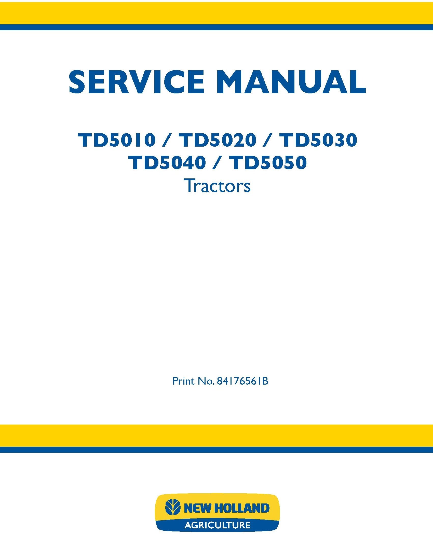New Holland TD5010 TD5020 TD5030 TD5040 TD5050 Tractors Service Repair Manual 84176561B
