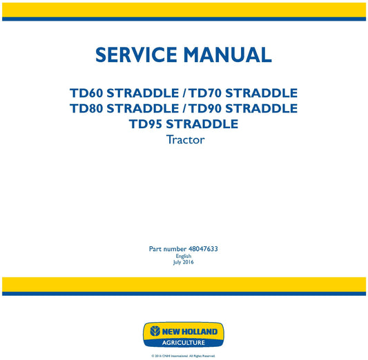 New Holland TD60 STRADDLE TD70 STRADDLE TD80 STRADDLE TD90 STRADDLE TD95 STRADDLE Tractor Service Repair Manual 48047633