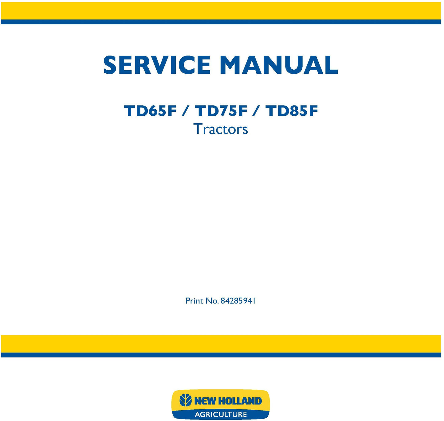 New Holland TD65F TD75F TD85F Tractors Service Repair Manual 84285941