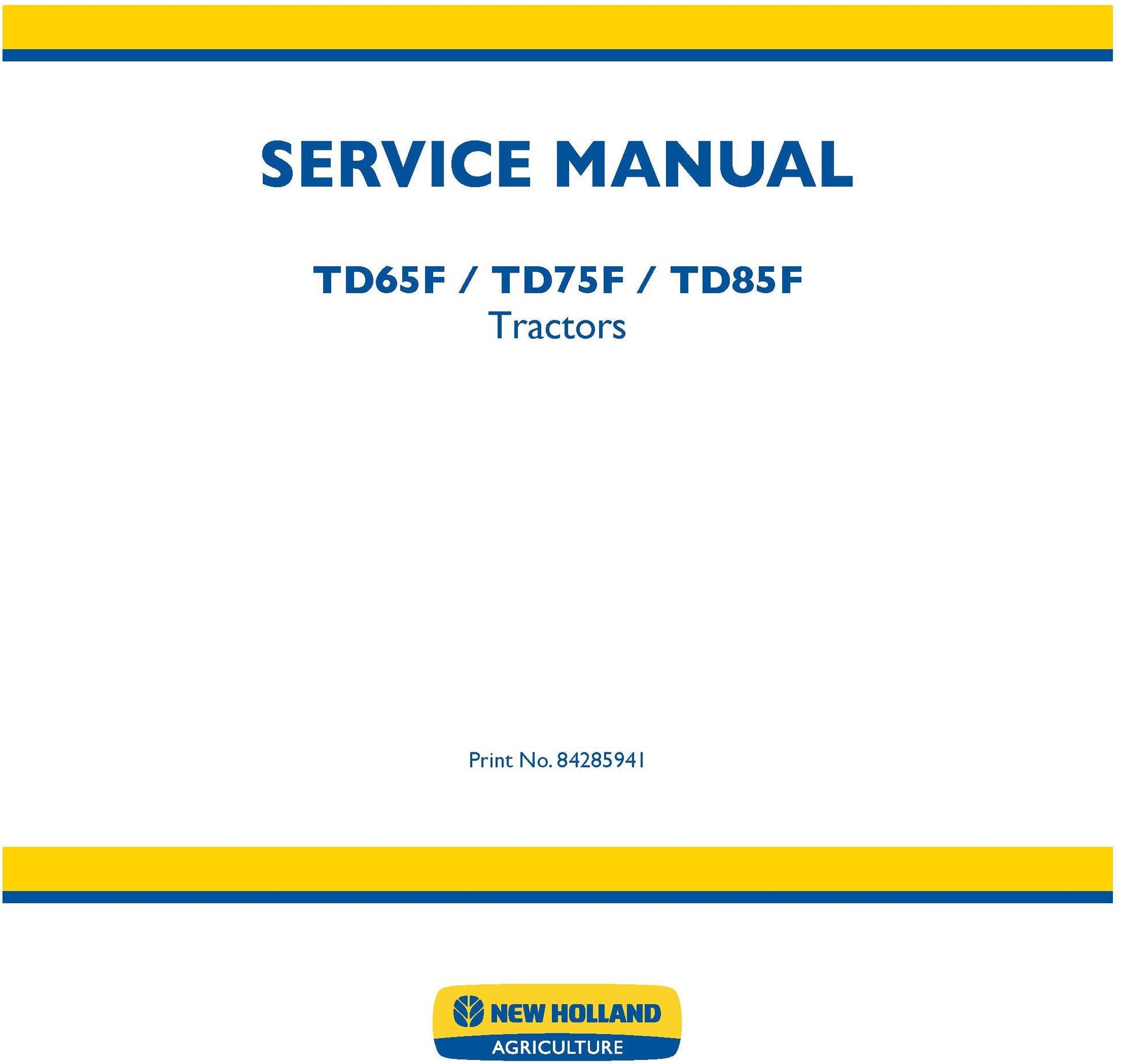 New Holland TD65F TD75F TD85F Tractors Service Repair Manual 84285941
