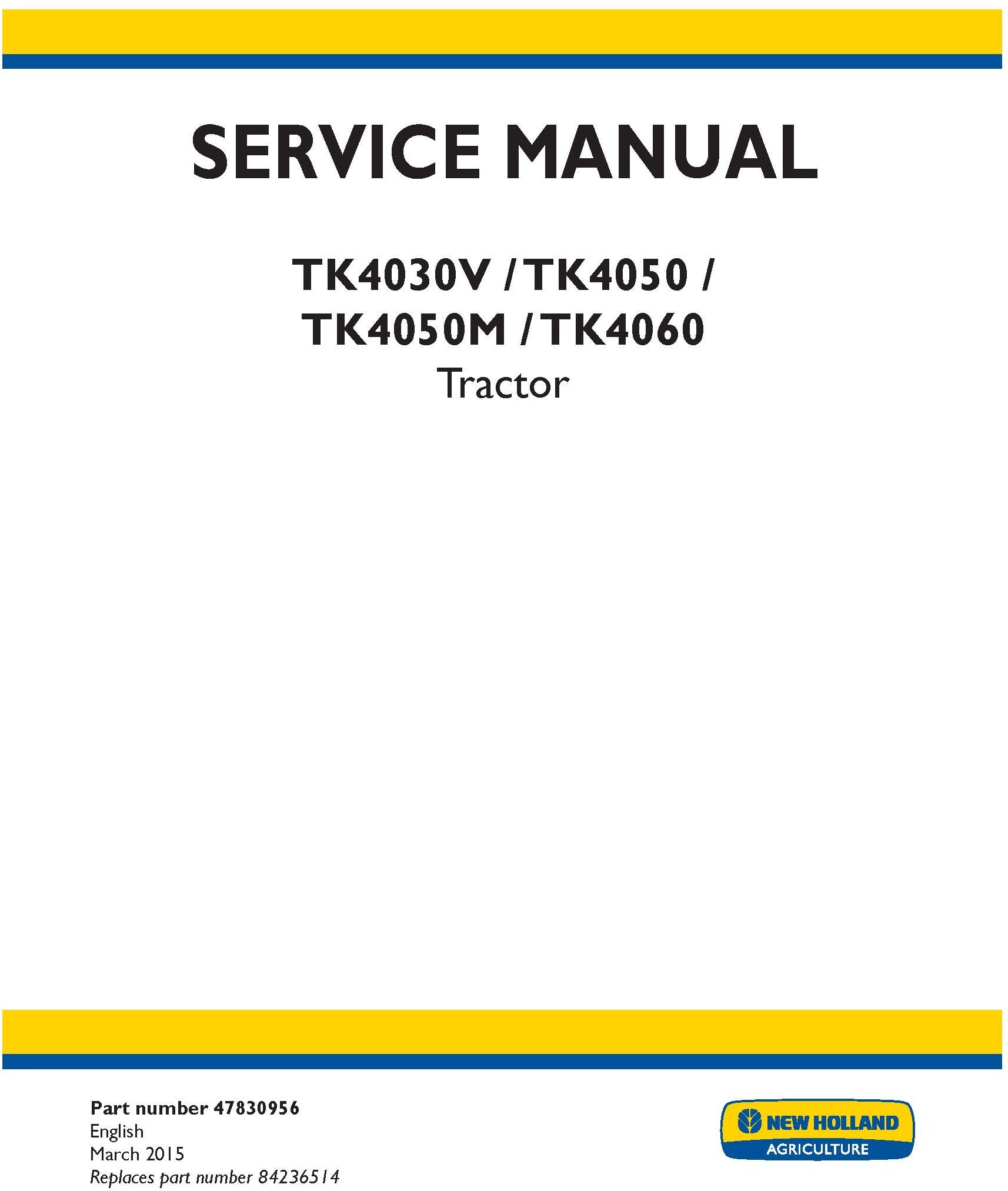 New Holland TK4030V TK4050 TK4050M TK4060 Tractor Service Repair Manual 47830956