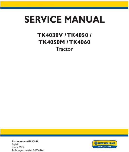 New Holland TK4030V TK4050 TK4050M TK4060 Tractor Service Repair Manual 47830956