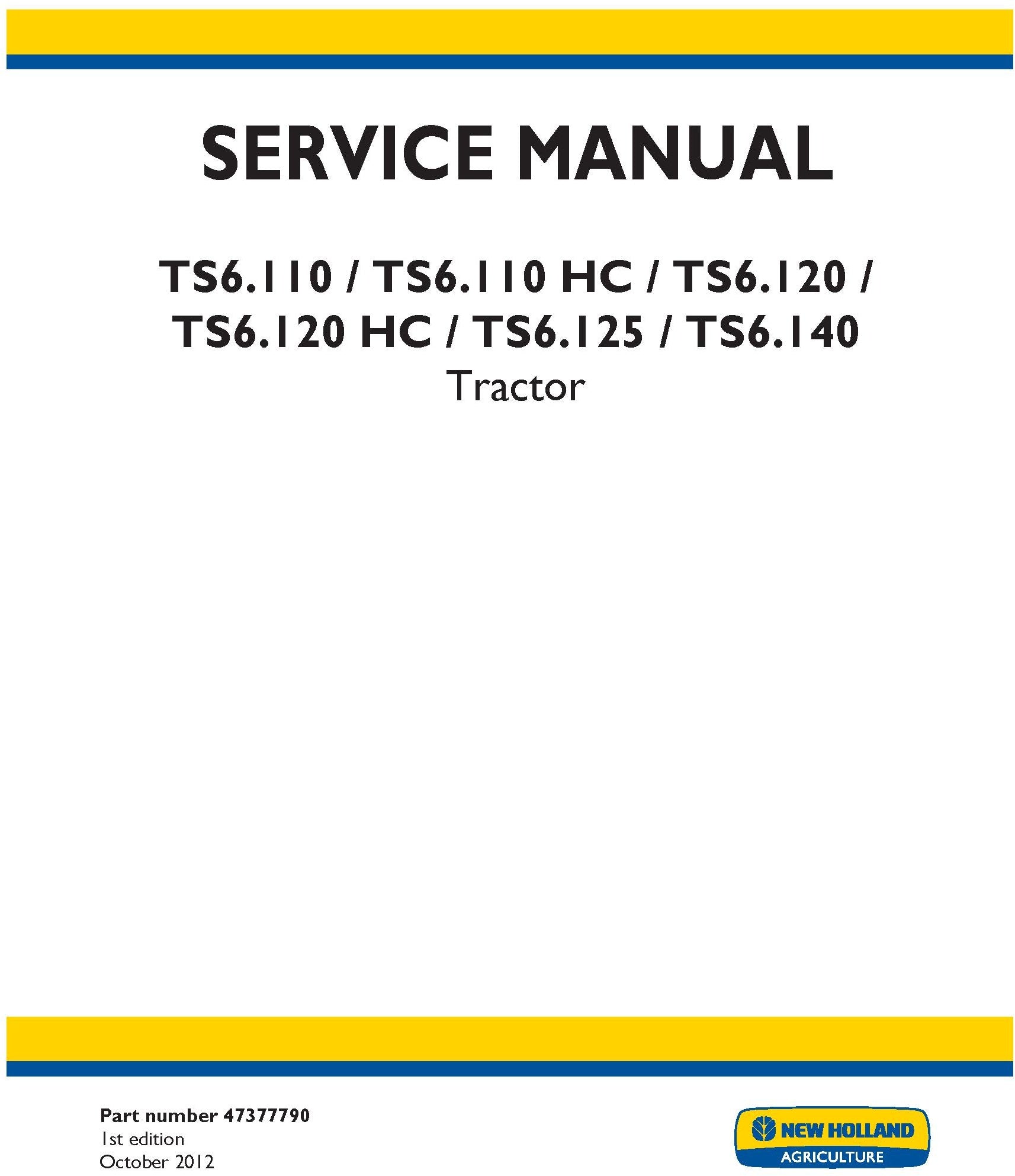 New Holland TS6.110 TS6.110 HC TS6.120 TS6.120 HC TS6.125 TS6.140 Tractor Service Repair Manual 47377790