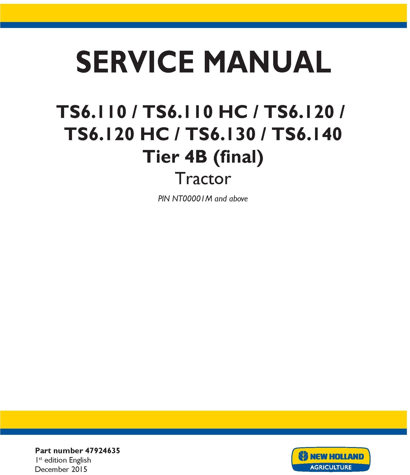 New Holland TS6.110 TS6.110 HC TS6.120 TS6.120 HC TS6.130 TS6.140 Tier 4B (final) Tractor Service Repair Manual 47924635