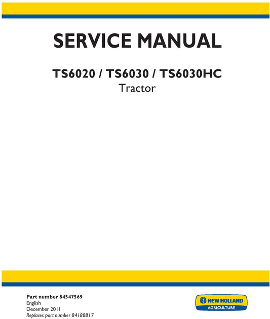 New Holland TS6020 TS6030 TS6030HC Tractor Service Repair Manual 84547569
