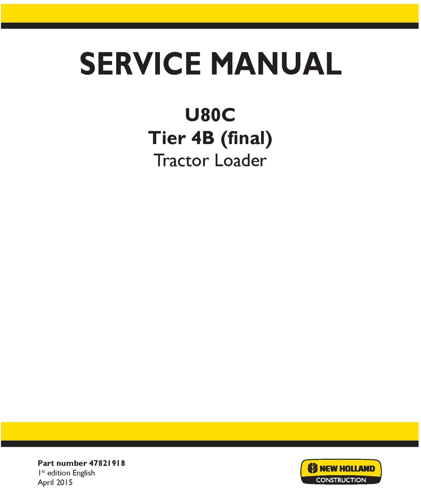 New Holland U80C Tier 4B (final) Tractor Loader Service Repair Manual 47821918
