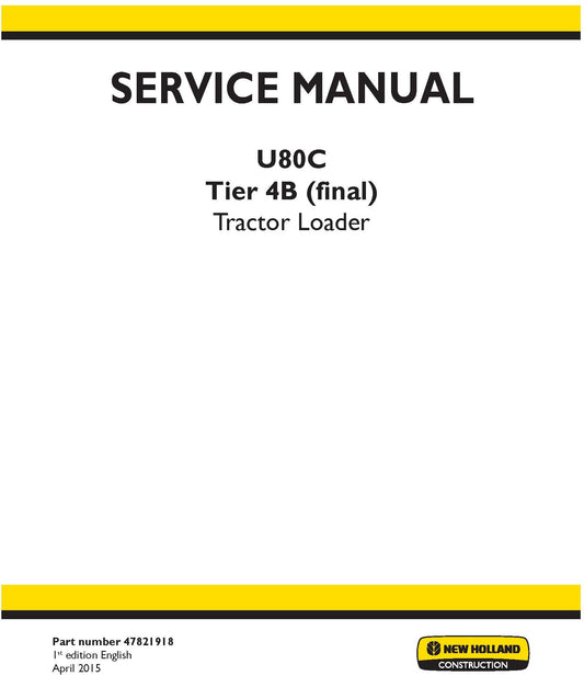 New Holland U80C Tier 4B (final) Tractor Loader Service Repair Manual 47821918