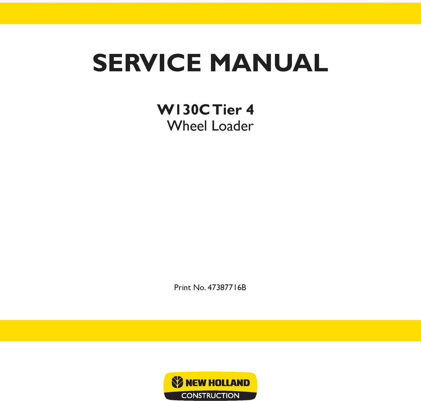 New Holland W130C Tier 4 Wheel Loader Service Repair Manual 47387716B