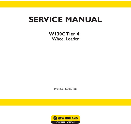 New Holland W130C Tier 4 Wheel Loader Service Repair Manual 47387716B