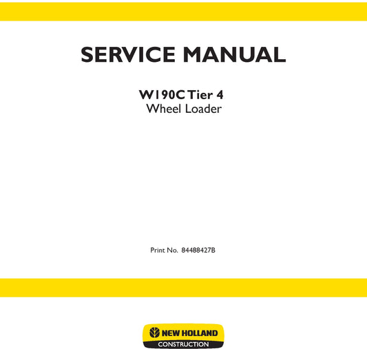 New Holland W190C Tier 4 Wheel Loader Service Repair Manual 84488427B