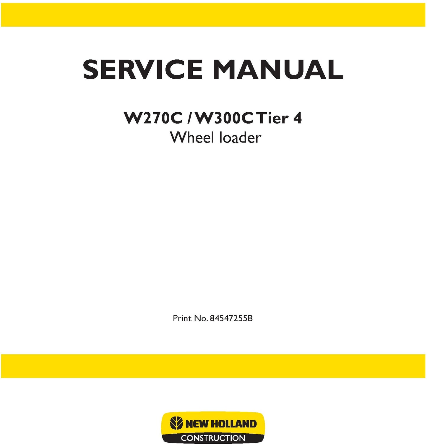 New Holland W270C W300C Tier 4 Wheel Loader Service Repair Manual 84547255B