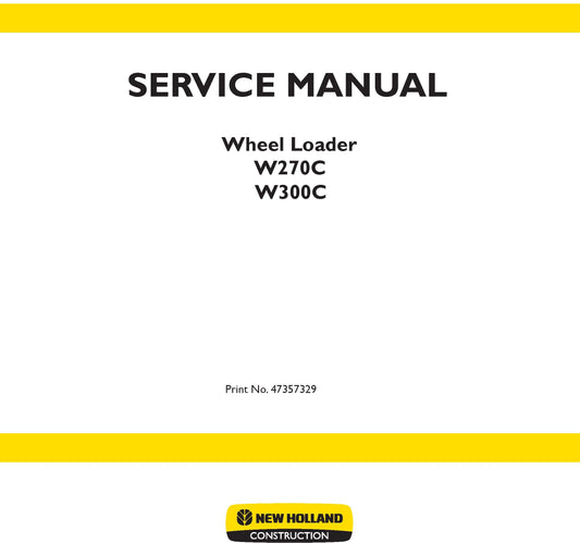 New Holland W270C Wheel Loader Service Manual W300C 47357329