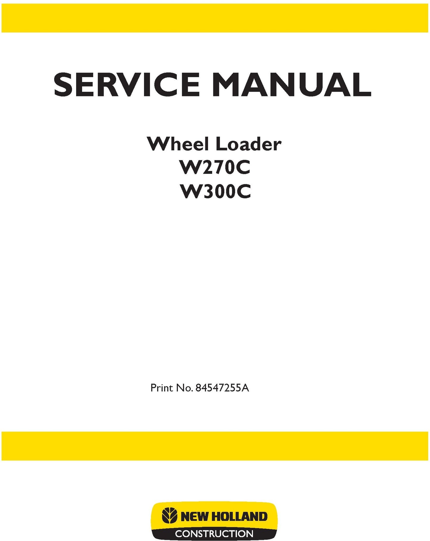 New Holland W270C Wheel Loader Service Manual W300C 84547255A