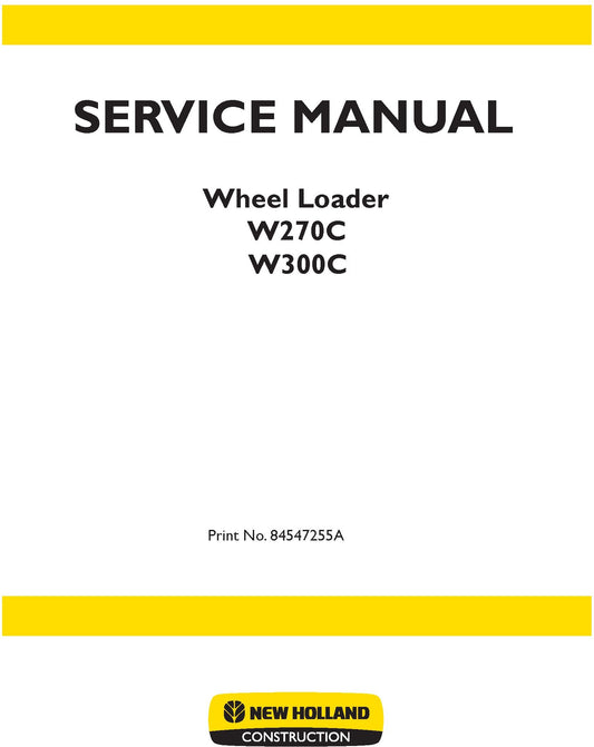New Holland W270C Wheel Loader Service Manual W300C 84547255A