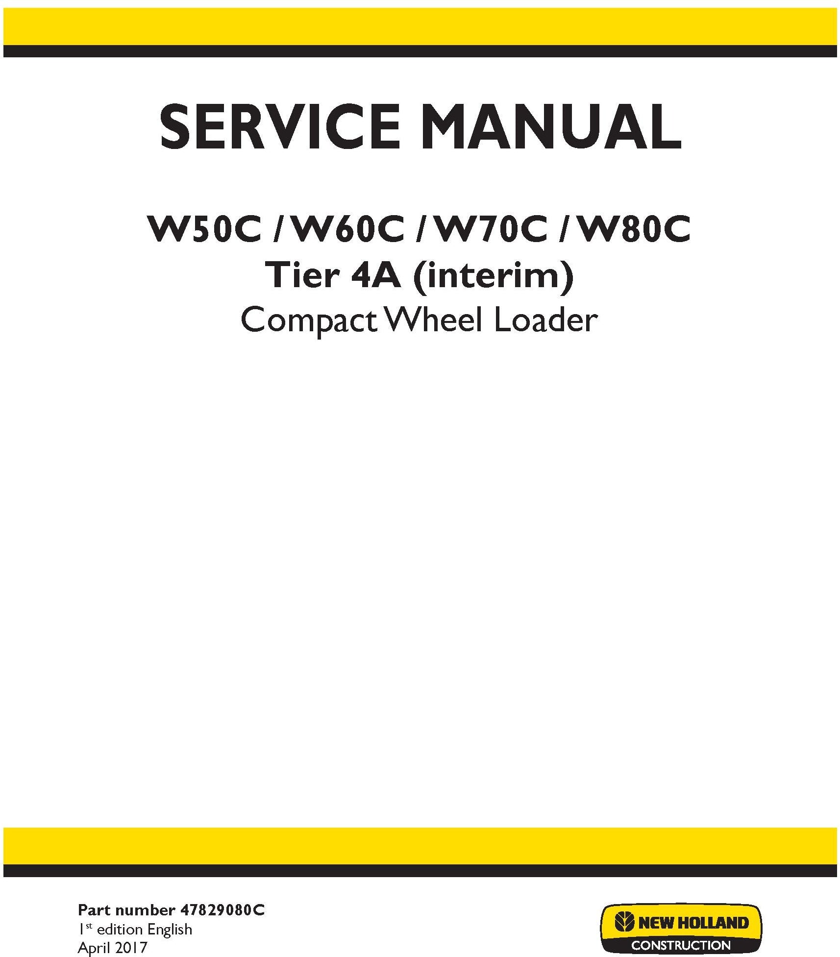 New Holland W50C W60C W70C W80C Tier 4A (interim) Compact Wheel Loader Service Repair Manual 47829080C
