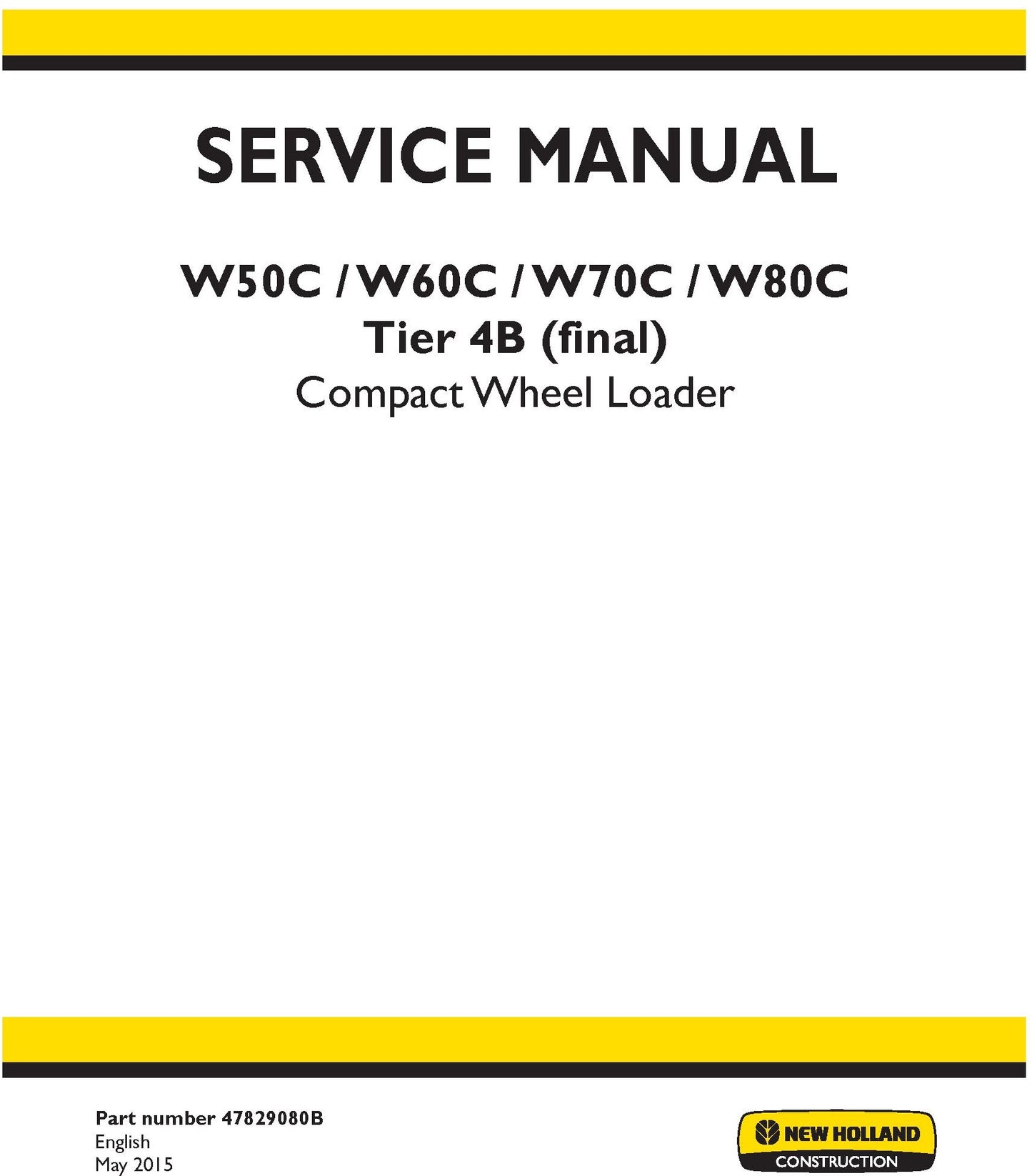 New Holland W50C W60C W70C W80C Tier 4B (final) Compact Wheel Loader Service Repair Manual 47829080B