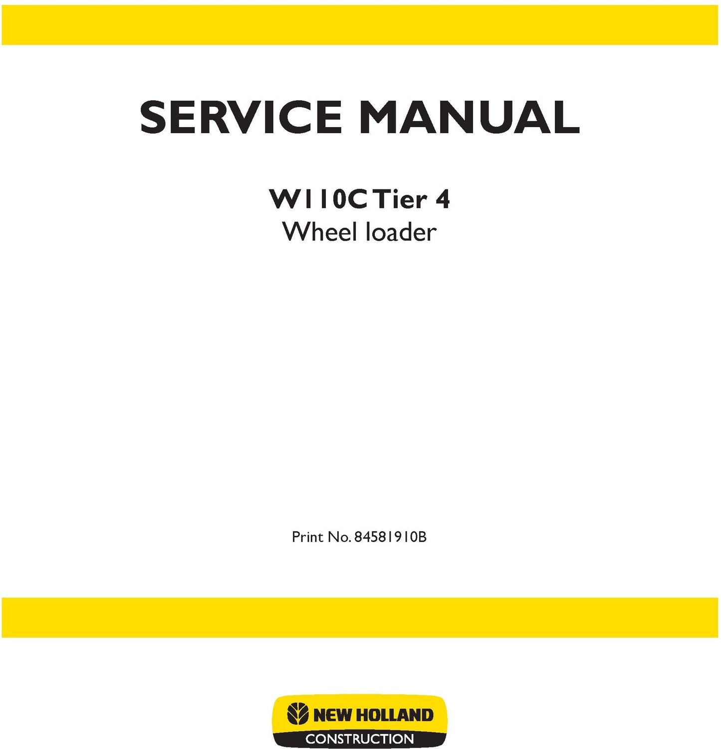 New Holland Wheel loader W110C Tier 4 Service Repair Manual 84581910B