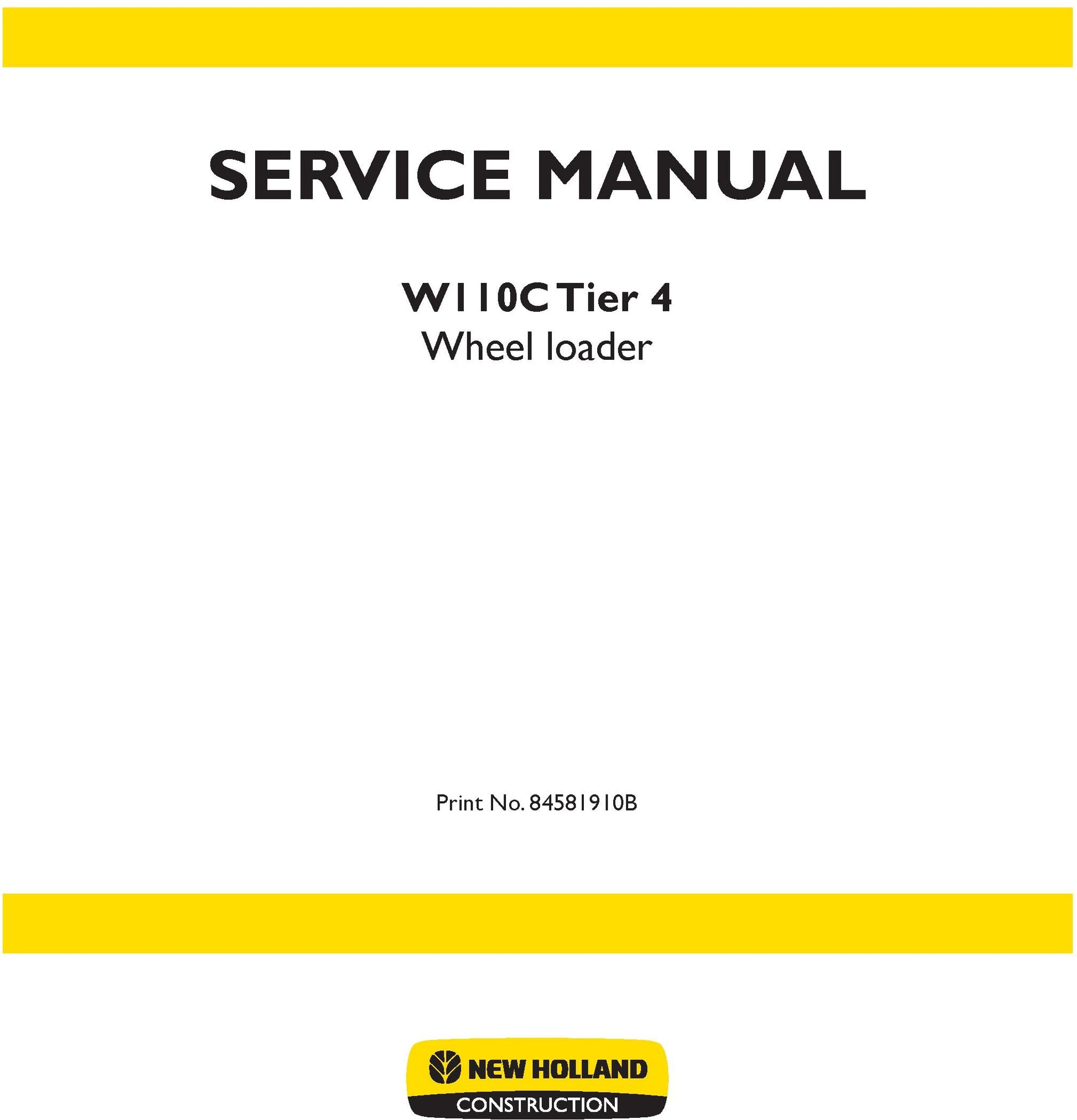 New Holland Wheel loader W110C Tier 4 Service Repair Manual 84581910B