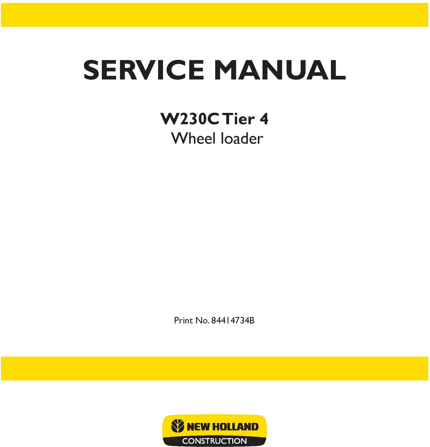 New Holland Wheel loader W230C Tier 4 Service Repair Manual 84414734B