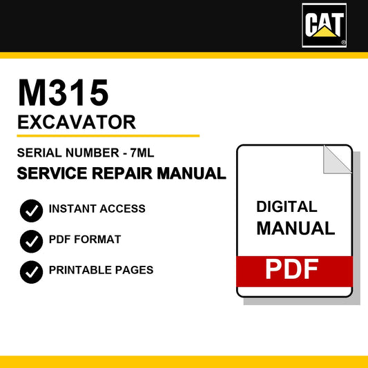 Caterpillar M315 Excavator Serial Number - 7ML Service Repair Manual