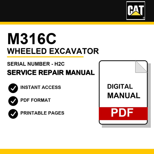Caterpillar M316C Wheeled Excavator Serial Number - H2C Service Repair Manual