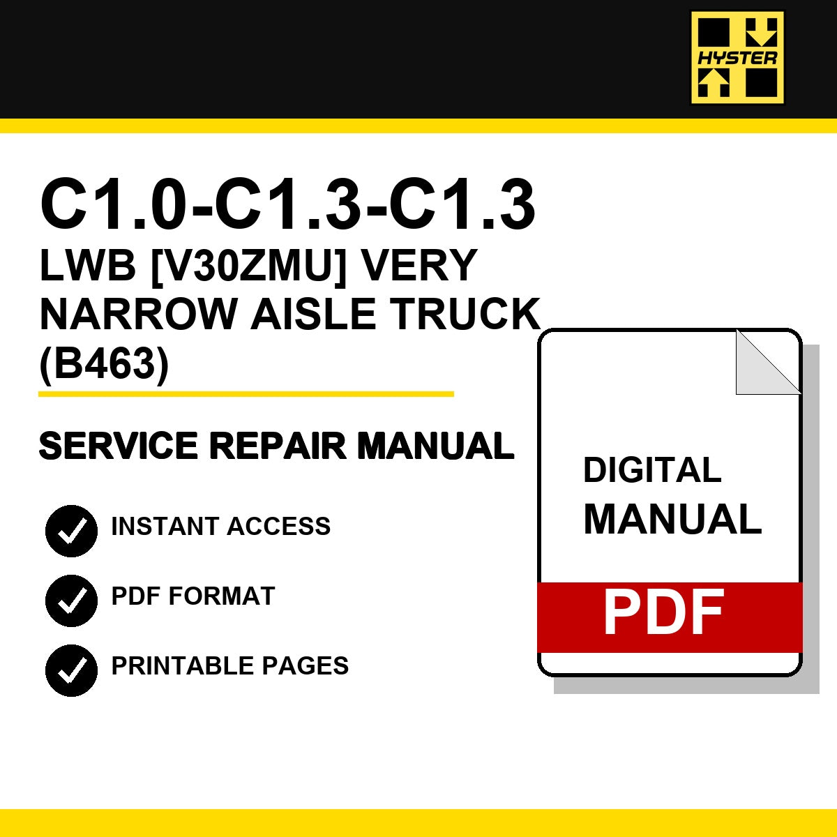 Hyster C1.0-C1.3-C1.3 LWB [V30ZMU] Very Narrow Aisle Truck Service Repair Manual (B463)