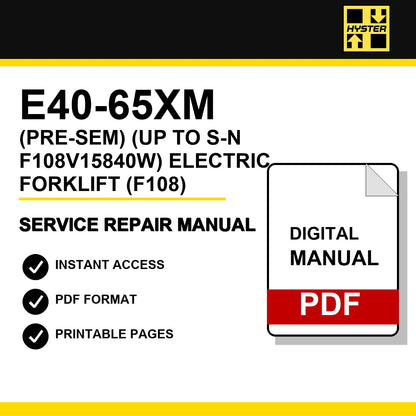 Hyster E40-65XM (Pre-SEM) (Up to S-N F108V15840W) Electric Forklift Service Repair Manual (F108)